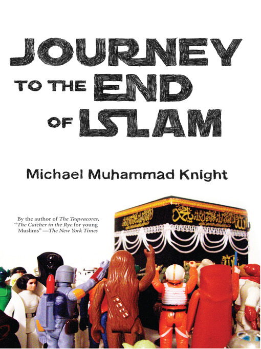 Title details for Journey to the End of Islam by Michael Muhammad Knight - Available
